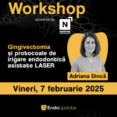 Gingivectomia și protocoale de irigare endodontică asistate LASER (Workshop EndoUPDATE Cluj-Napoca – feb. 2025)